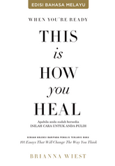 When You’re Ready, This Is How You Heal (Apabila Anda Sudah Bersedia, Inilah Cara Untuk Anda Pulih) (Edisi Bm)